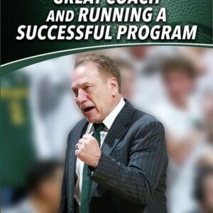 Tom Izzo's Keys to Becoming a Great Coach and Running a Successful Program